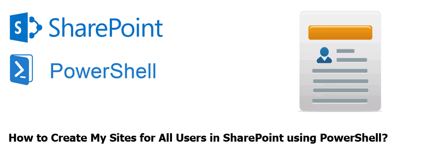 create mysite for all users in sharepoint using powershell