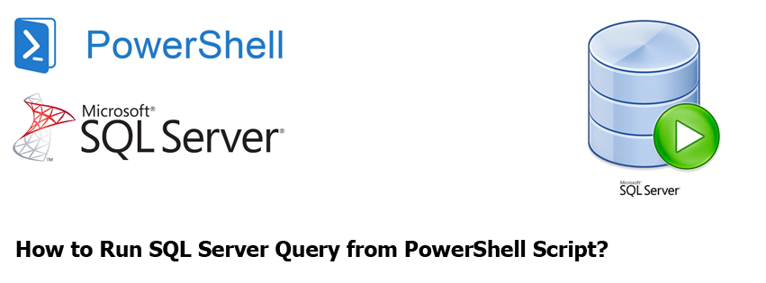 How to Run SQL Server Query from PowerShell Script