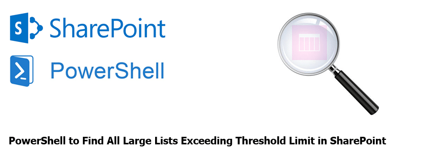powershell to find large lists exceeding threshold limit in sharepoint