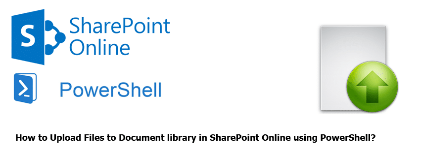 sharepoint online Upload Files to Document Library using PowerShell