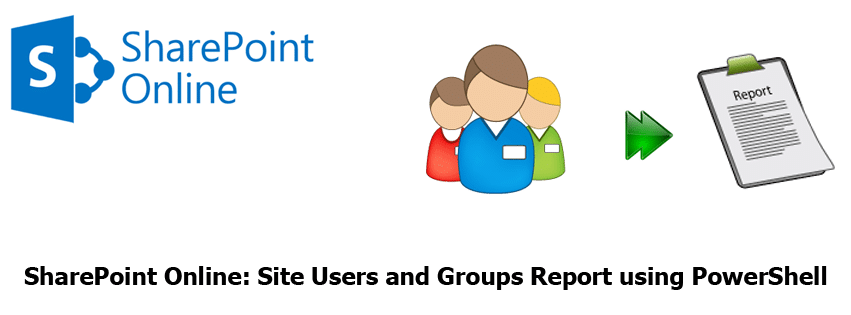 sharepoint online users and groups report using powershell